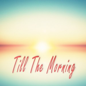 album cover image - Till The Morning