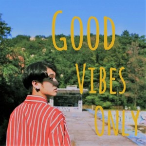 album cover image - Good Vibes Only