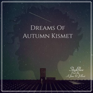 album cover image - Dreams Of Autumn Kismet