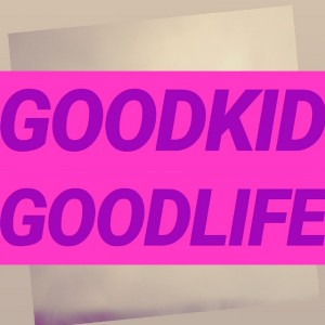 album cover image - GOODKID, GOODLIFE