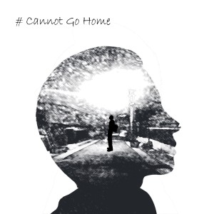 album cover image - Cannot go home