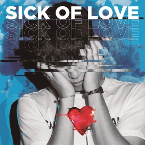 album cover image - Sick of love