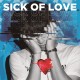 Sick of love