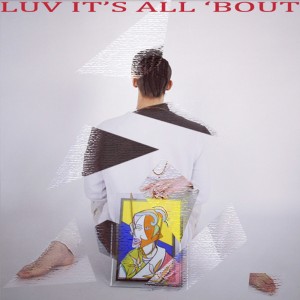 album cover image - Luv it’s all 'bout