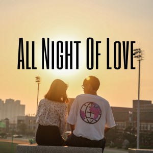 All Night of Love