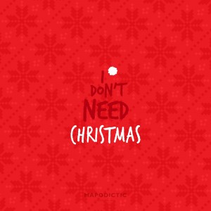 album cover image - IDNC (I Don't Need Christmas)