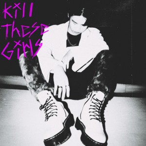 album cover image - Kill These Girls