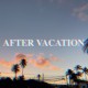 After Vacation