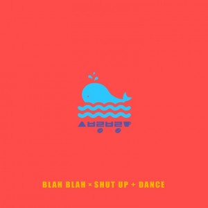 album cover image - Blah Blah, Shut up and Dance
