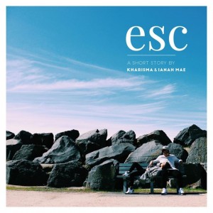 album cover image - ESC：A Short Story by Kharisma & Ianah Mae