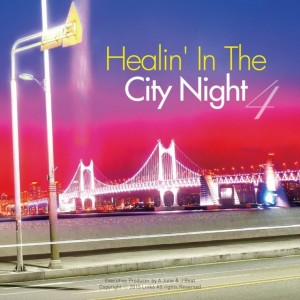 album cover image - Healin` In The City Night. 4 (힐링 인더 시티나잇 4집)