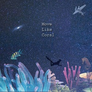 album cover image - Move Like Coral