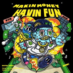 album cover image - Makin Money Havin Fun