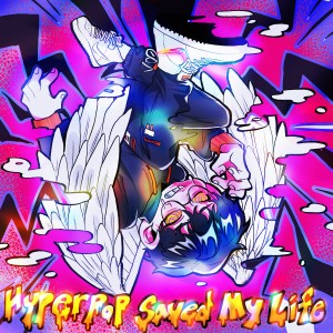 album cover image - hyperpop saved my life