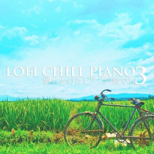 album cover image - LOFI CHILL PIANO Relax 3