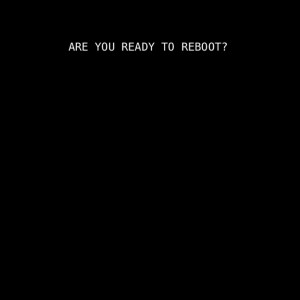 album cover image - are you ready to reboot