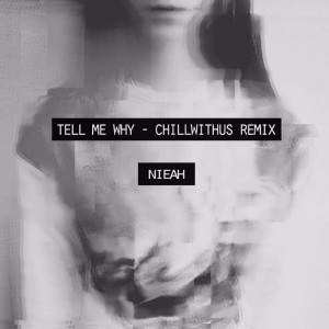album cover image - Tell me why (Chillwithus Remix)