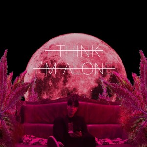 album cover image - I Think I_m Alone