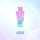 The Way You Are
