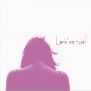 album cover image - Lovin' me myself