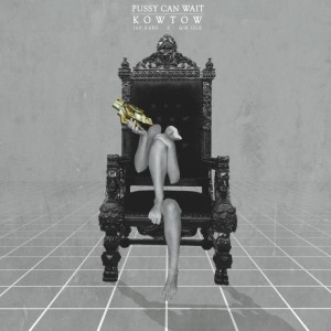album cover image - Pussy Can Wait／Kowtow