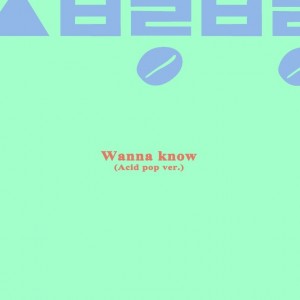 album cover image - Wanna know (Acid Pop Ver.)