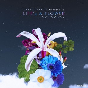 Life's A Flower
