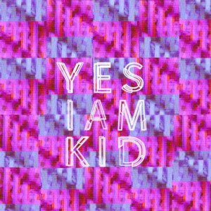 album cover image - Yes Iam Kid